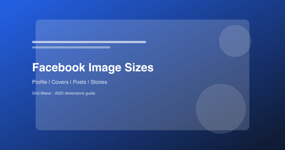 Facebook Image Sizes: Complete 2025 Dimensions Guide
