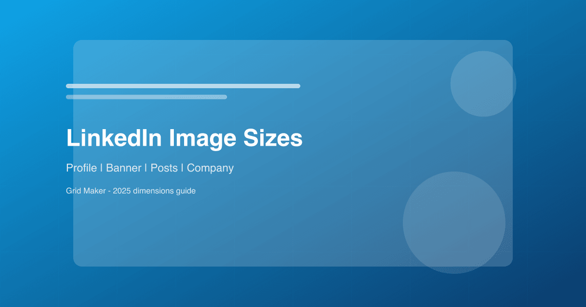 LinkedIn Image Sizes: Professional Dimensions for 2025