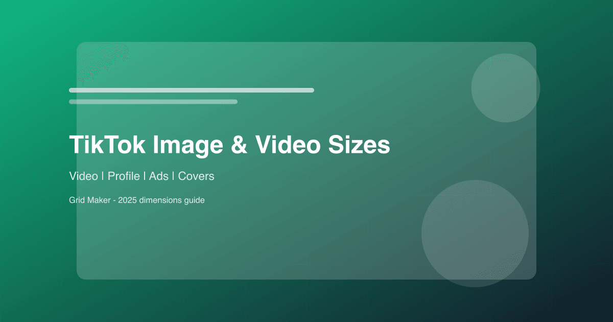 TikTok Image & Video Sizes: 2025 Dimensions for Viral Content