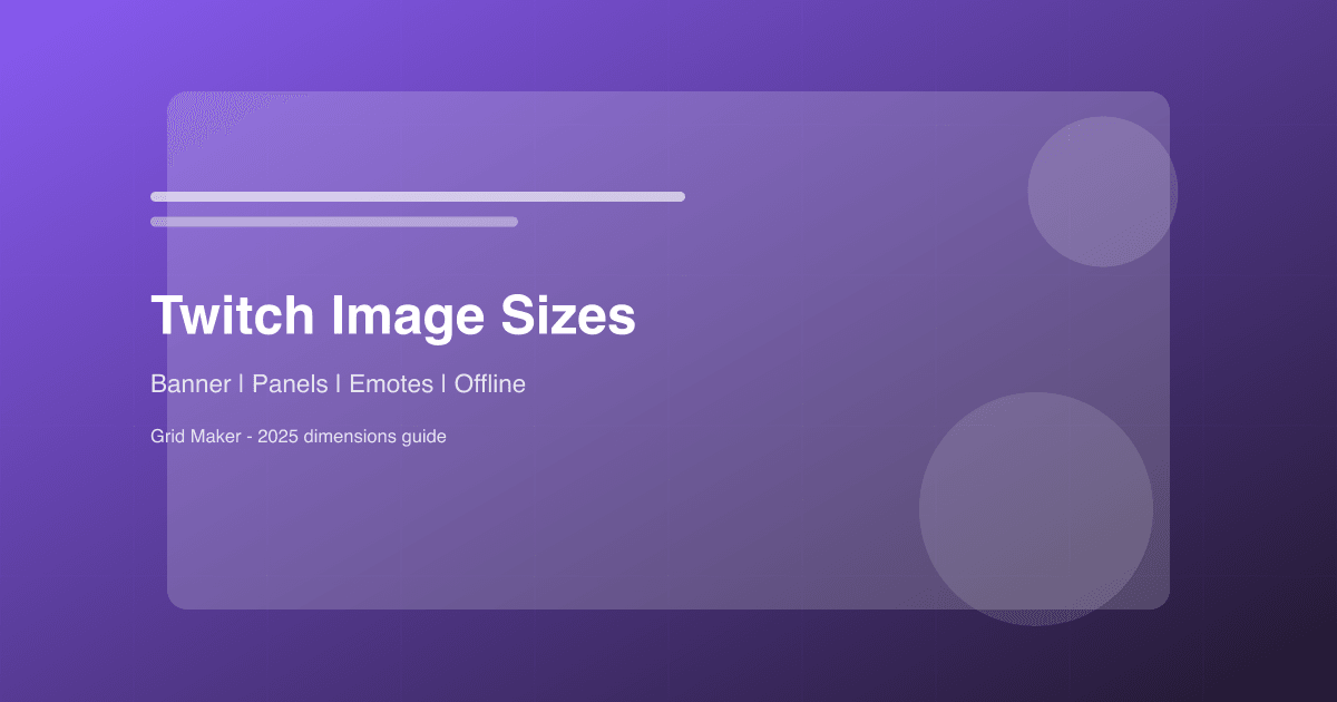 Twitch Image Sizes: Complete Streamer's Guide for 2025